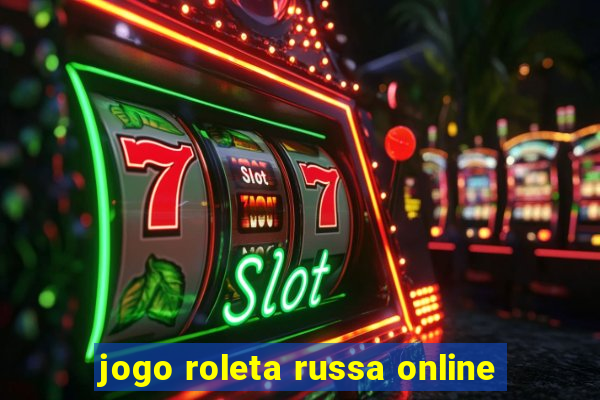 jogo roleta russa online